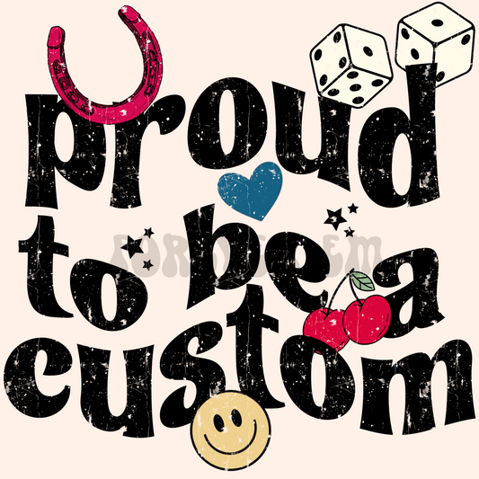 Proud to be a CUSTOM png