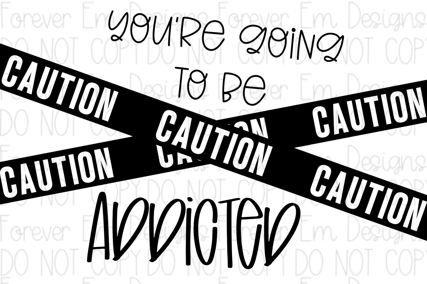 Going to be Addicted thermal label design